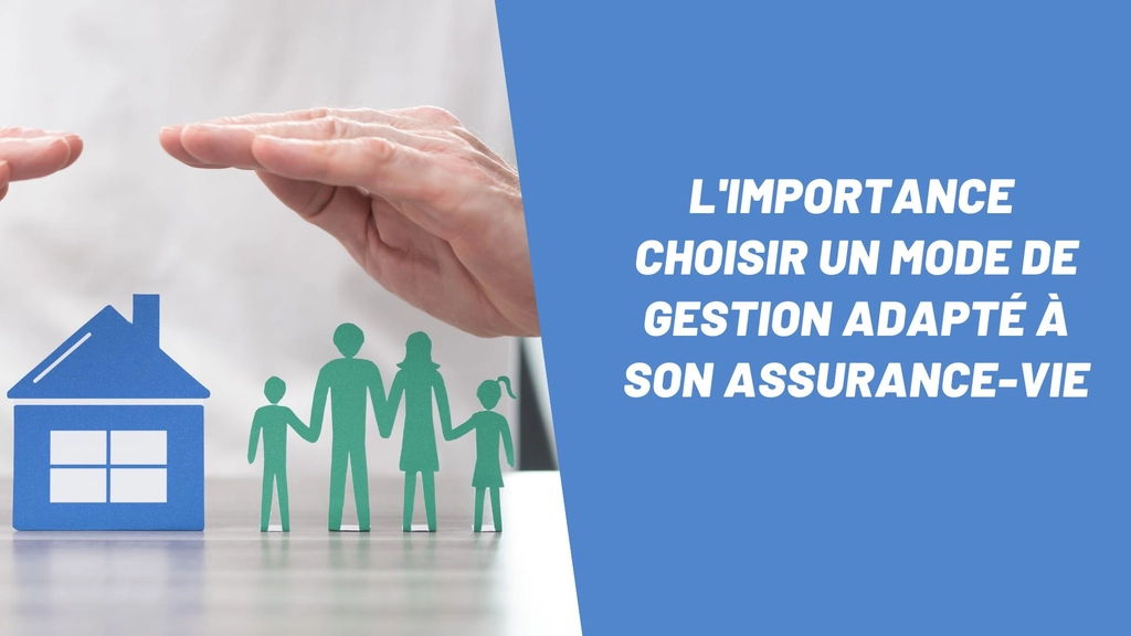 Les modes de gestion de l'assurance-vie